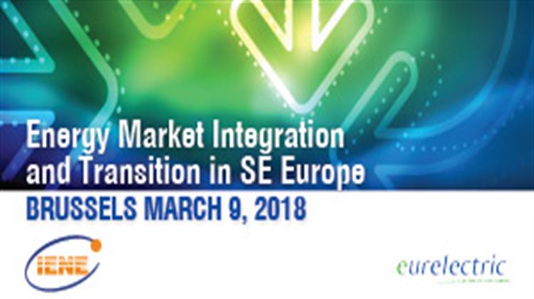 9 Μαρτίου: Ημερίδα στις Βρυξέλλες από ΙΕΝΕ και Eurelectric για την Ενεργειακή Μετάβαση στη ΝΑ Ευρώπη